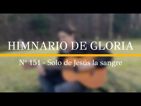 HIMNO N 151 de GLORIA - SOLO DE JESÚS LA SANGRE. #himnos #cristiano #jesus