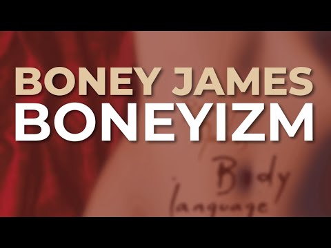 Boney James - Boneyizm (Official Audio)