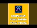 Kalimantan Pulau Borneo Pulau Pusaka