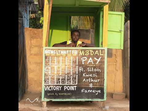 M3dal - Pay (Remix) [feat. Sitso, Kwesi Arthur & Fameye] (Audio Slide)
