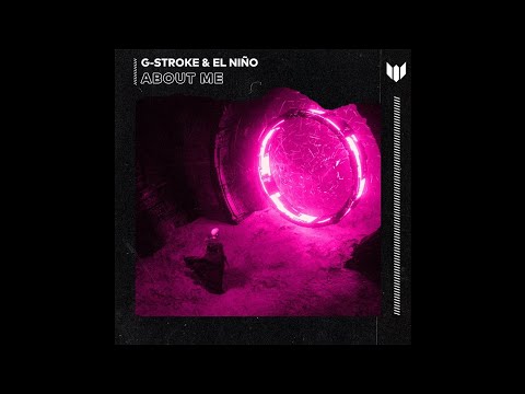G-Stroke & EL NIÑO - About Me (Extended Mix)
