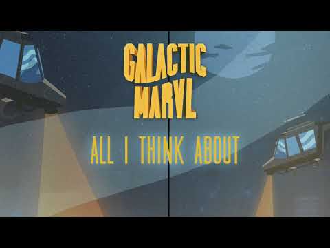 Galactic Marvl - All I Think About