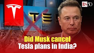 Did Elon Musk cancel Tesla factory plans in India?