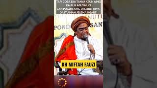 Download lagu KH MIFTAH FAUZI TENTANG ABUYA UCI mp3 Download lagu KH MIFTAH FAUZI TENTANG ABUYA UCI mp3