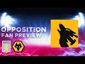 ASTON VILLA v WOLVES | OPPOSITION PREVIEW | @TalkingWolves