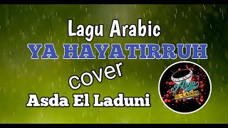 Download lagu YA HAYATIRRUH Cover Asda El Laduni mp3 Download lagu YA HAYATIRRUH Cover Asda El Laduni mp3