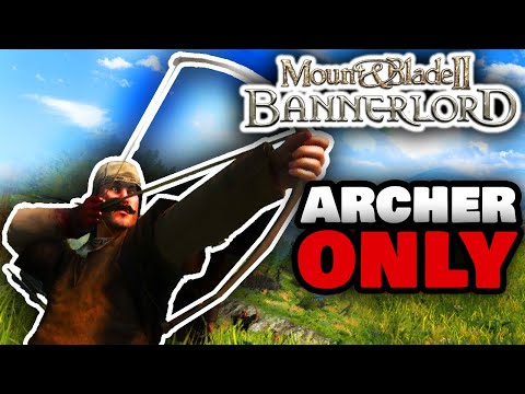 Bannerlord - The ARCHER ONLY EXPERIENCE | Mount and Blade
