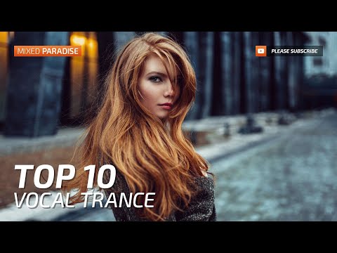 Paradise Trance ;) ♫ vocal trance top 10 july 2017 new trance mix