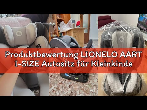 Produktbewertung LIONELO AART I-SIZE Autositz für Kleinkinder 40-150 cm, Montage mit Sicherheitsgurt