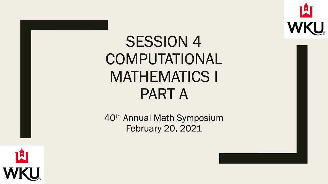 Session 4 : Computational Math I - Part A Video Preview