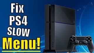 How to FIX PS4 slow menu and LAG | (5 Great Tips and More!)
