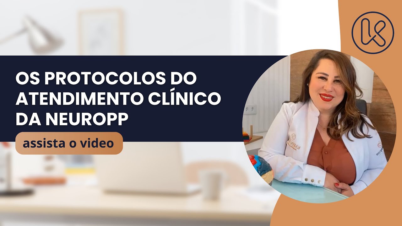 Os Protocolo do Atendimento Clinico da Neuropsicopedagogia | KAREN DENIZ