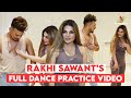 Rakhi Sawant FULL Dance Rehearsal Video UNSEEN ️ Hot Smooch And Close Dance After Break Up