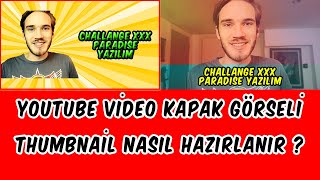 Youtube Kapak Fotoğrafı | Thumbnail Nasıl Yapılır ? Basit ve Detaylı Anlatım (2020)