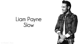 Liam Payne - Slow (Lyrics)