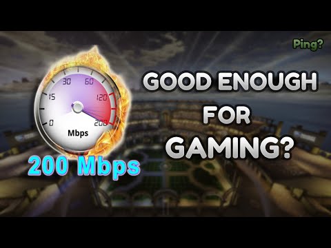 Is 200Mbps Download Speed GOOD ENOUGH for Gaming