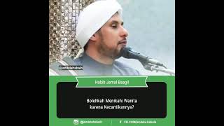Download lagu Penjelasan menikahi wanita karena kecantikannya (Habib Jamal Baagil) mp3