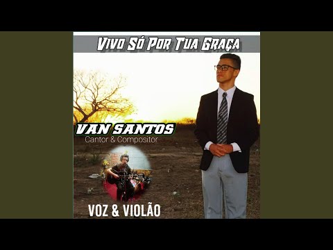 Vivo Só Por Tua Graça video