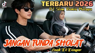 Download lagu DJ Slow Remix Melayu – Jangan Tunda Sholat | Penenang Jiwa' Enak Di Dengar mp3