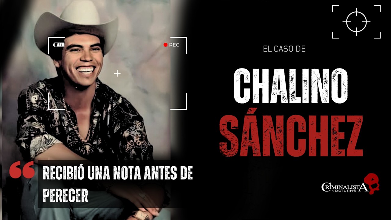 El caso de Chalino Sánchez | Criminalista Nocturno