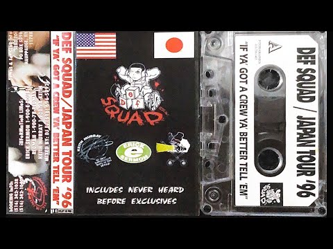 DEF SQUAD / JAPAN TOUR 96 / IF YA' GOT A CREW YA' BETTER TELL' EM ①