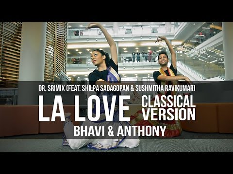 LA Love - Dr. Srimix (ft. Shilpa Sadagopan & Sushmitha Ravikumar) || Bhavi & Anthony