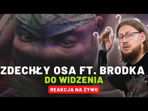 ZDECHŁY OSA FT. BRODKA "DO WIDZENIA" | REAKCJA NA ŻYWO 🔴