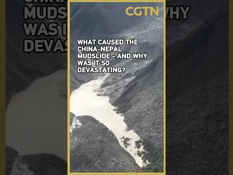 Behind the China-Nepal mudslide: What caused its devastating force?
