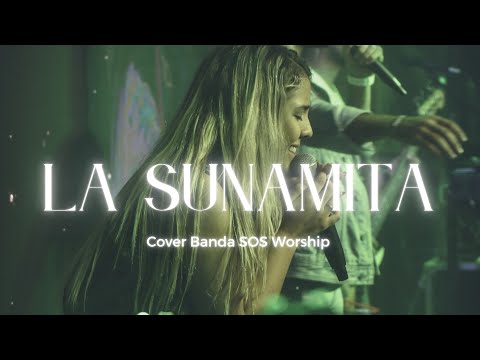 SOS Worship • La Sunamita Cover (Montesanto Ft. Alex Marquez) Live