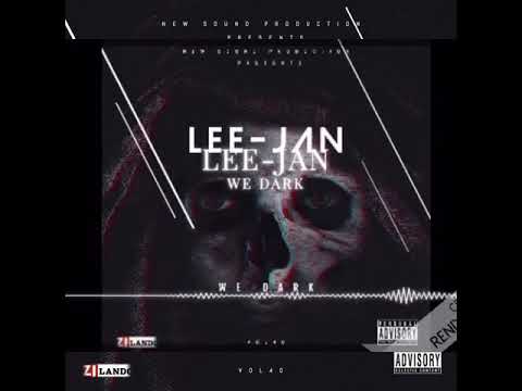 Lee-Jan - We Dark (mad man ina clean clothes) [feb 2020]