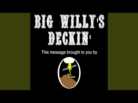 Big Willy's Deckin'