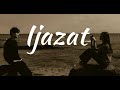 Ijazat Slowed Reverb Arijit Singh MeetBros Lyrics