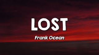 Frank Ocean - Lost (Lyrics)