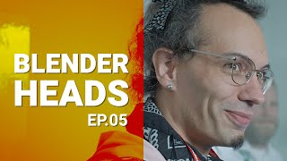 BLENDERHEADS - Ep. 05