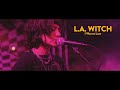 L A Witch I Wanna Lose Live At Endless Daze 2019