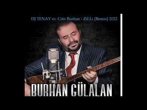 DJ TENAY vs. Citir Burhan - Zilli + Erik Agaci [Remix] 2022