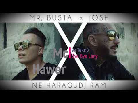 Mr.Busta és Josh ft. Mc Hawer-ék - Bye Bye Lány És Ne haragudj rám