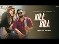 Kill Bill Full Song Miss Pooja Feat Harsimran Latest Punjabi Songs 2022 Tahliwood Records