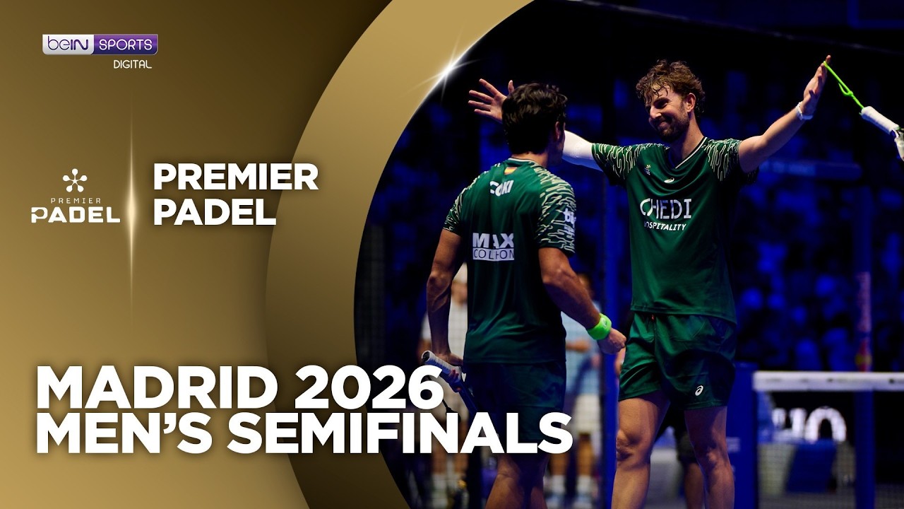 Men's Semifinals | HIGHLIGHTS Premier Padel - Madrid 2026 | 09/05/2026 | beIN SPORTS USA