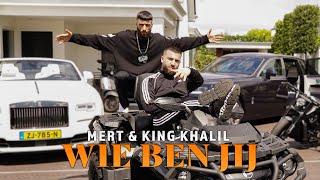 MERT &amp; KING KHALIL - WIE BEN JIJ (Official Music Video) prod. by MUKO