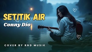 Download lagu Setitik Air - Conny Dio | Lady Rock Balada Penuh Daya [COVER by RnD Musik] mp3