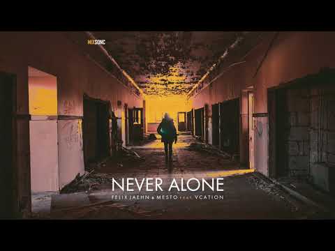 Felix Jaehn & Mesto feat. VCATION - Never Alone [OUT NOW]
