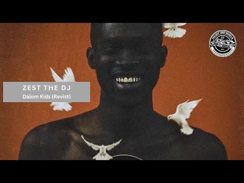 ZEST THE DJ - Dalom Kids (Revisit)
