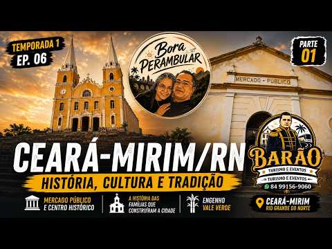 Ep. 06 Ceará Mirim RN Temporada 1 parte 01