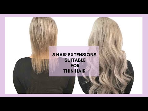 TOP 5 EXTENSIONS FOR THIN HAIR