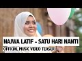 Najwa Latif Satu Hari Nanti Official Music Video Teaser