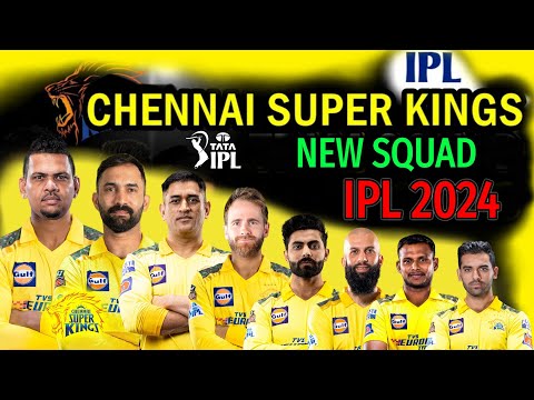 IPL 2024 Chennai Super Kings New Squad | Chennai Team Players List 2024 | CSK Team 2024