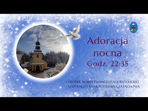 Adoracja nocna. Transmisja Online Czatachowa. 03.02.2023. Godz 22:45