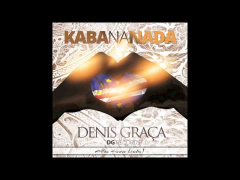 Denis Graça - Kaba Na Nada (AfroHouse - Cabo)