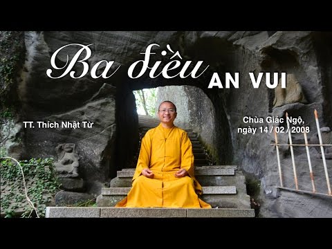 Ba điều an vui (14/02/2008) Thích Nhật Từ